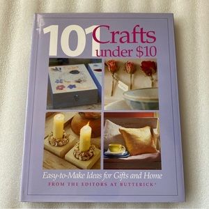 101 Crafts Under $I0 : Easy-To-Make Ideas for Gifts and Home by Editor Book